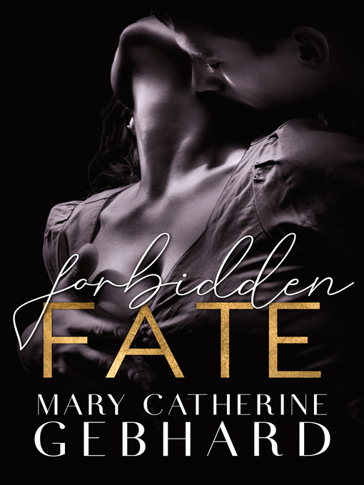 Title details for Forbidden Fate by Mary Catherine Gebhard - Available